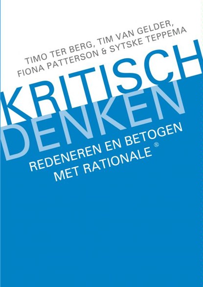 Kritisch Denken, Timo ter Berg ; Tim van Gelder ; Fiona Patterson ; Sytske Teppema - Paperback - 9789402119084