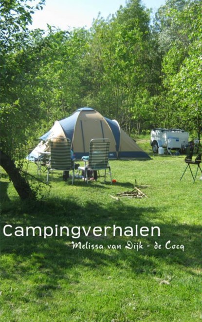 Campingverhalen, Melissa van Dijk-de Cocq - Paperback - 9789402119411