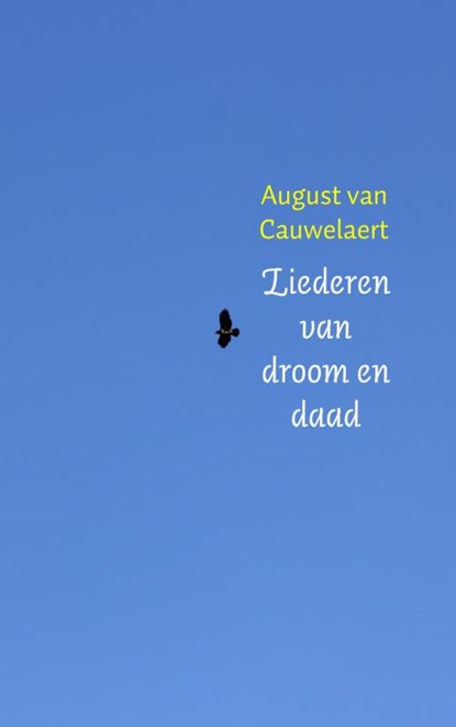 Liederen van droom en daad, August van Cauwelaert - Paperback - 9789402119596