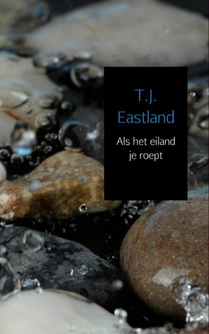 Als het eiland je roept, T.J. Eastland - Ebook - 9789402119732