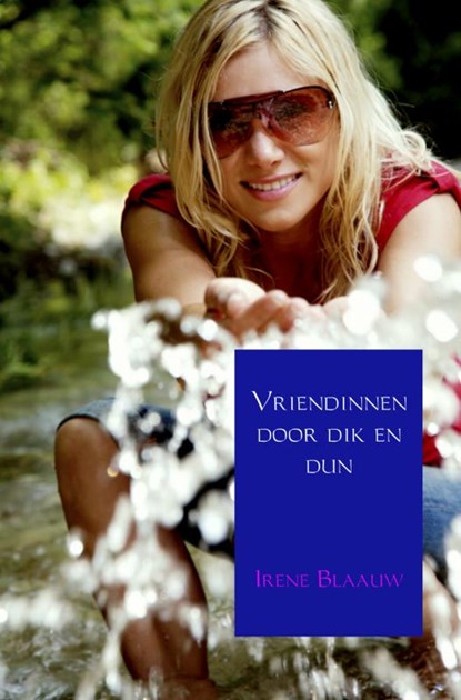 Vriendinnen door dik en dun, Irene Blaauw - Paperback - 9789402120080