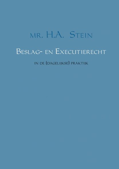 Beslag- en Executierecht, mr. H.A. Stein - Gebonden - 9789402120264
