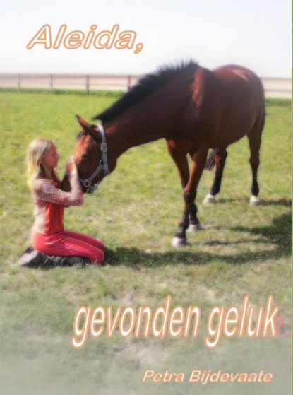 Aleida, gevonden geluk, Petra Bijdevaate - Ebook EPUB - 9789402120431