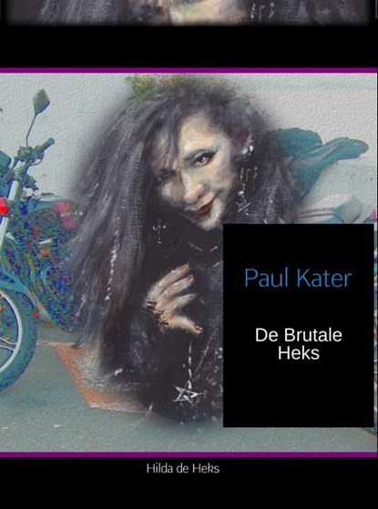 De brutale heks, Paul Kater - Ebook - 9789402120745