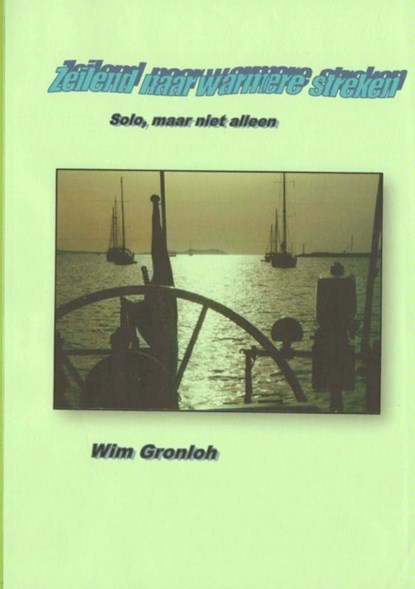 Zeilend naar warmere streken, Wim Gronloh - Paperback - 9789402121346