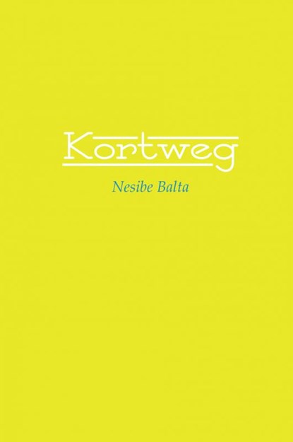 Kortweg, Nesibe Balta - Gebonden - 9789402121926