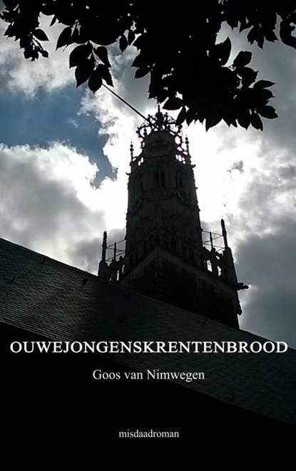 Ouwejongenskrentenbrood, Goos van Nimwegen - Paperback - 9789402122671