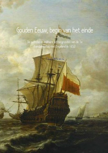 Gouden Eeuw, begin van het einde, Tom Wensink - Paperback - 9789402122923
