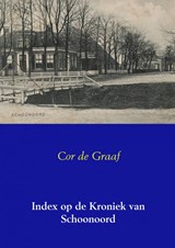 Index op de Kroniek van Schoonoord - Cor de Graaf - 9789402123265