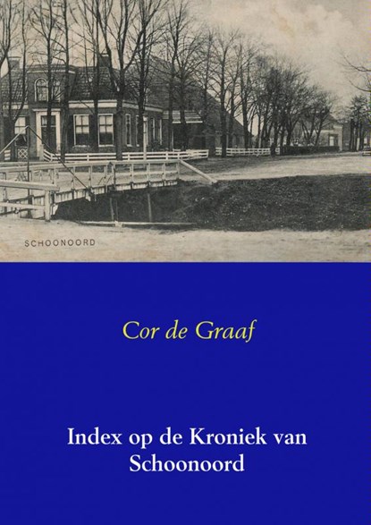 Index op de Kroniek van Schoonoord, Cor de Graaf - Paperback - 9789402123265