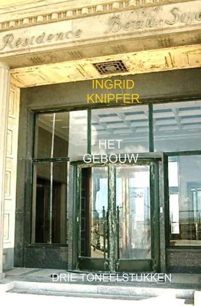Het gebouw, Ingrid Knipfer - Paperback - 9789402123951