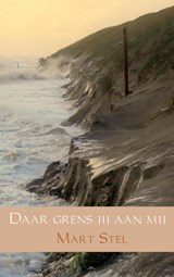 Daar grens jij aan mij - Mart Stel - 9789402124224
