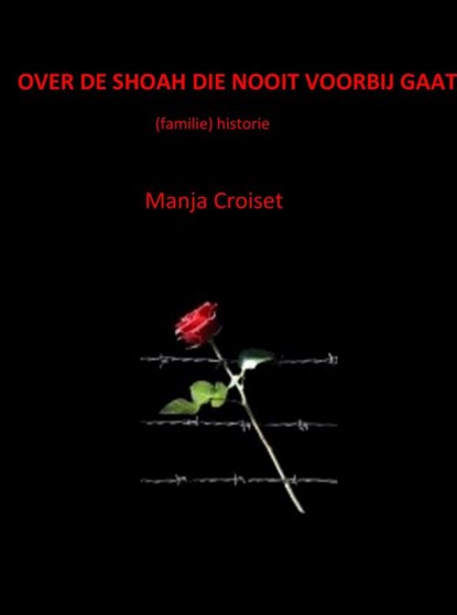 Over de Shoah die nooit voorbij gaat, Manja Croiset - Paperback - 9789402125078