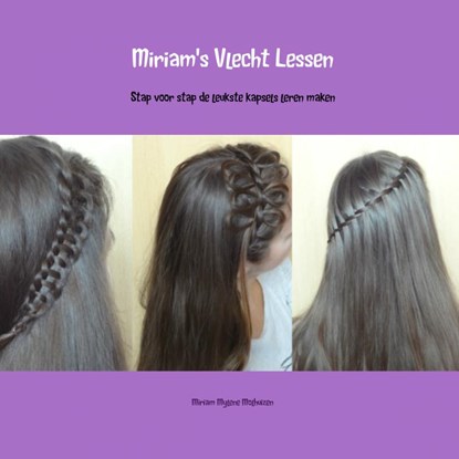 Miriam's vlecht lessen, Miriam Mylene Molhuizen - Paperback - 9789402125184