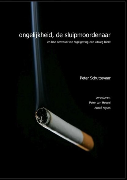Ongelijkheid, de sluipmoordenaar, Peter Schuttevaar ; Peter van Hoesel ; Andre Nijsen - Ebook - 9789402125320