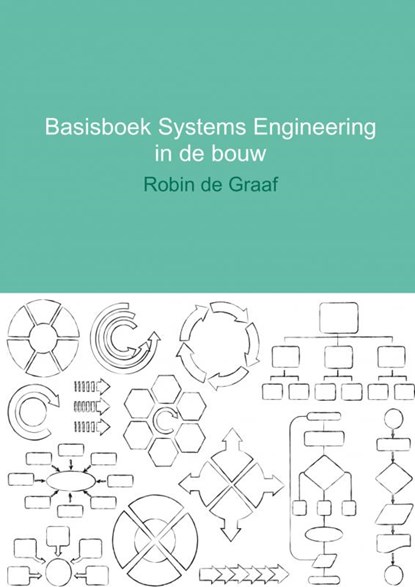 Basisboek systems engineering in de bouw, Robin de Graaf - Paperback - 9789402125924