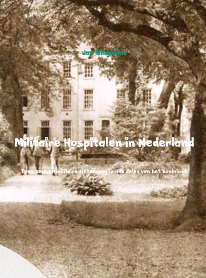 Militaire hospitalen in Nederland, Jan Wingelaar - Paperback - 9789402126297