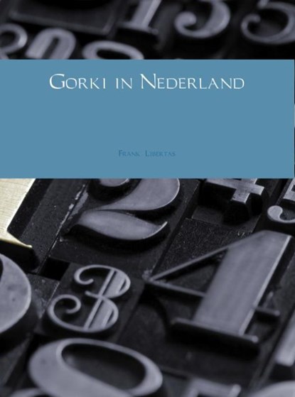 Gorki in Nederland, Frank Libertas - Ebook EPUB - 9789402126471
