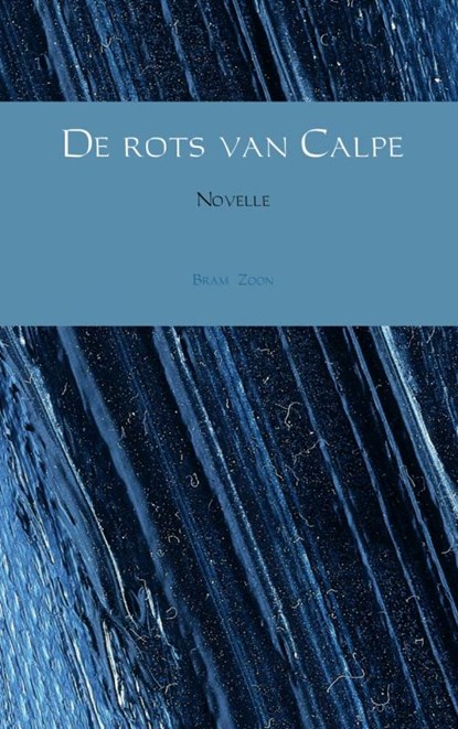 De rots van Calpe, Bram Zoon - Paperback - 9789402126662