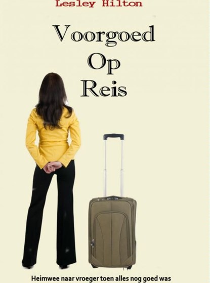 Voorgoed op reis, Lesley Hilton - Ebook - 9789402126723