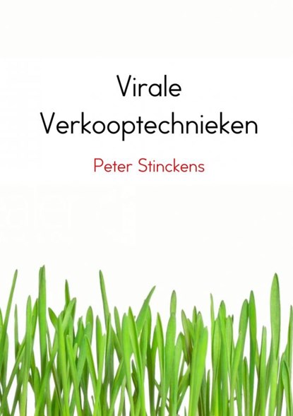 Virale verkooptechnieken, Peter Stinckens - Paperback - 9789402127461