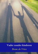 Vader zonder kinderen - Bram de Vries - 9789402128574