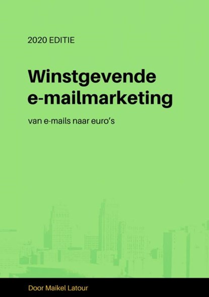 Winstgevende e-mailmarketing, Maikel Latour - Paperback - 9789402129564
