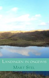 Landingen in ongewis - Mart Stel - 9789402129724