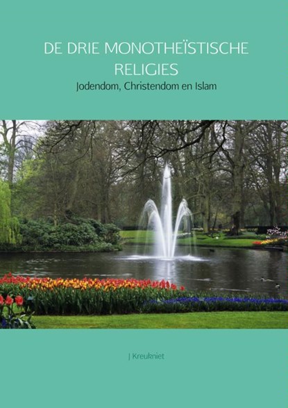 de drie monotheïstische religies, J. Kreukniet - Paperback - 9789402129809