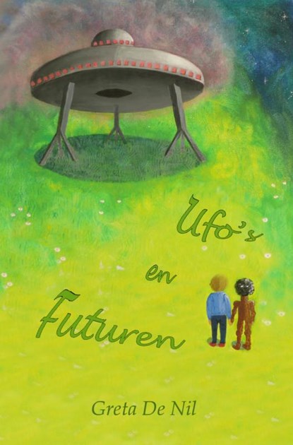 Ufo's en futuren, Greta de Nil - Paperback - 9789402130126