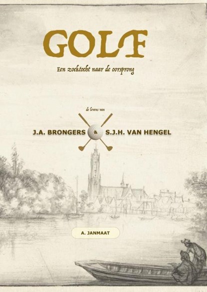 GOLF: Een zoektocht naar de oorsprong, Arnout Janmaat - Paperback - 9789402130362