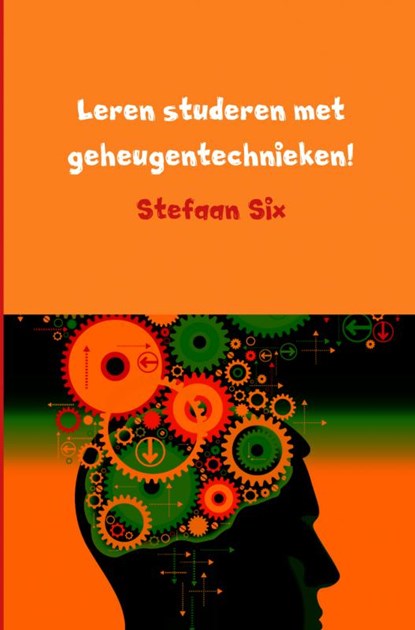 Leren studeren met geheugentechnieken, Stefaan Six - Paperback - 9789402130935