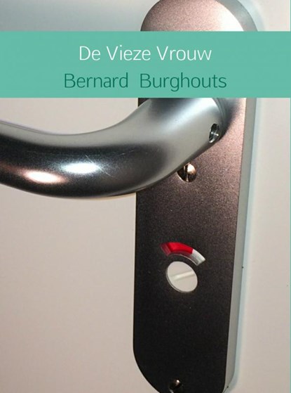 De vieze vrouw, Bernard Burghouts - Ebook EPUB - 9789402131390