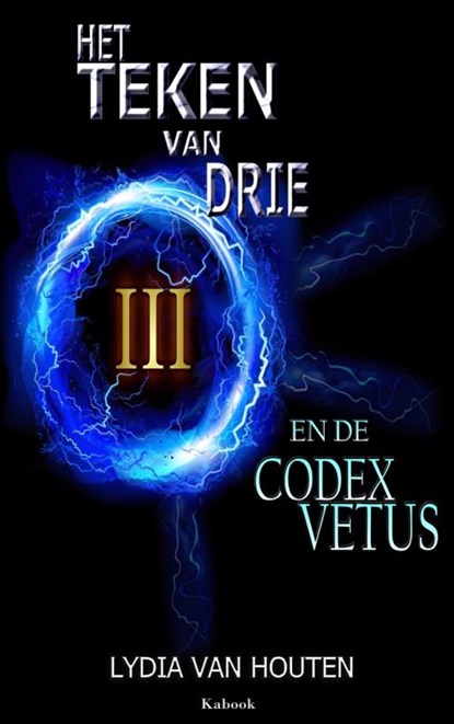 Het teken van drie en de Codex Vetus, Lydia van Houten - Paperback - 9789402131550