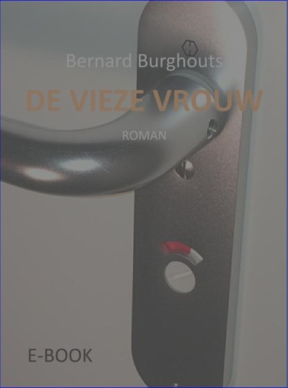 De vieze vrouw, Bernard Burghouts - Ebook EPUB - 9789402131628