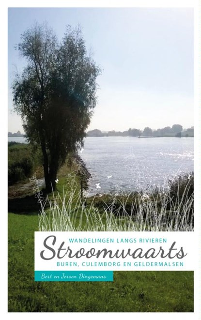 Stroomwaarts: Wandelen langs Rivieren, Bert Dingemans ; Jeroen Dingemans - Paperback - 9789402131970