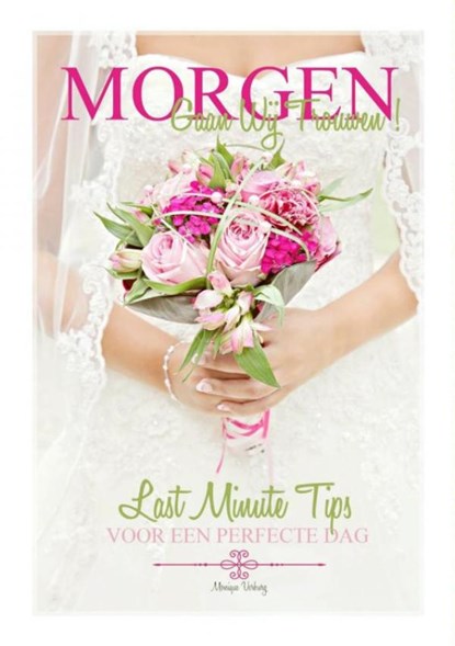 Morgen gaan wij trouwen, Monique Verburg ; Monique  Verburg - Paperback - 9789402132021