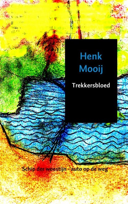 Trekkersbloed, Henk Mooij - Paperback - 9789402132113