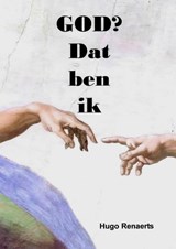 God? Dat ben ik - Hugo Renaerts - 9789402132465