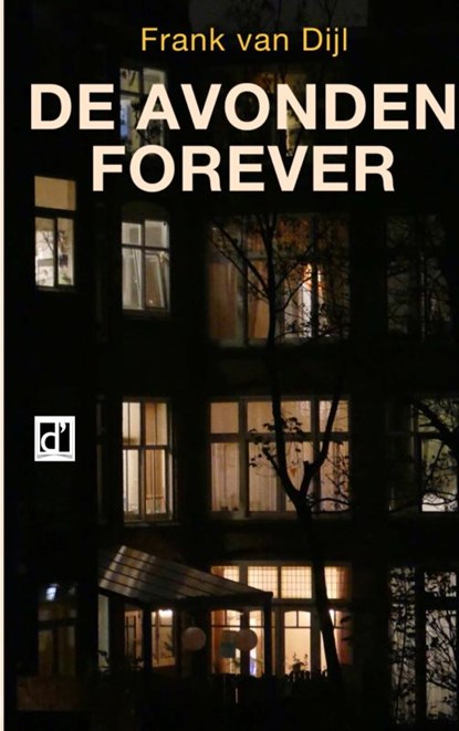 De avonden forever, Frank van Dijl - Paperback - 9789402132526