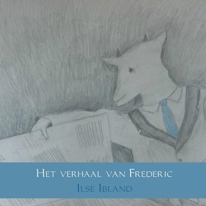Het verhaal van Frederic, Ilse Ibland - Paperback - 9789402132649