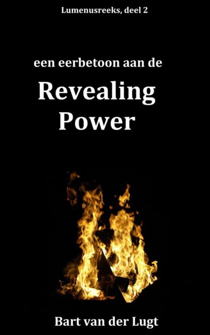 Een eerbetoon aan de Revealing Power, Bart van der Lugt - Paperback - 9789402132861