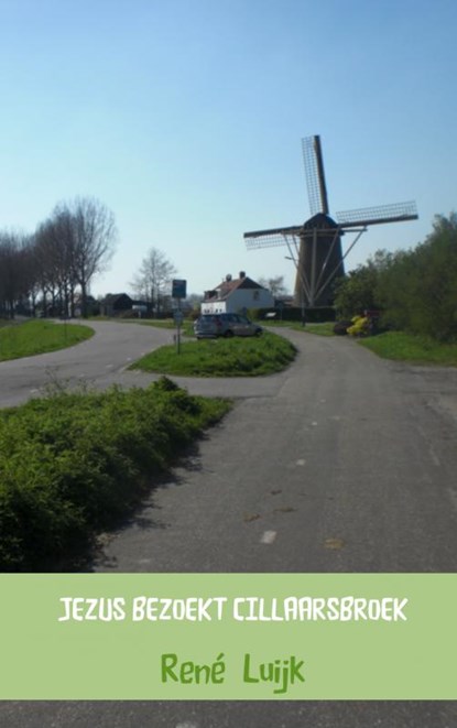 Jezus bezoekt Cillaarsbroek, René Luijk - Paperback - 9789402132922