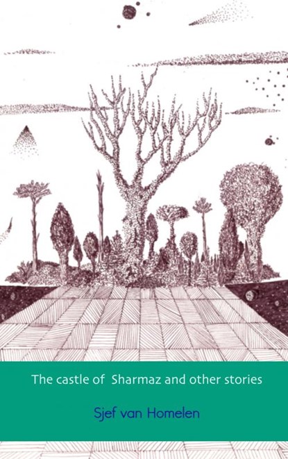 The castle of Sharmaz and other stories, Sjef van Homelen - Paperback - 9789402132953