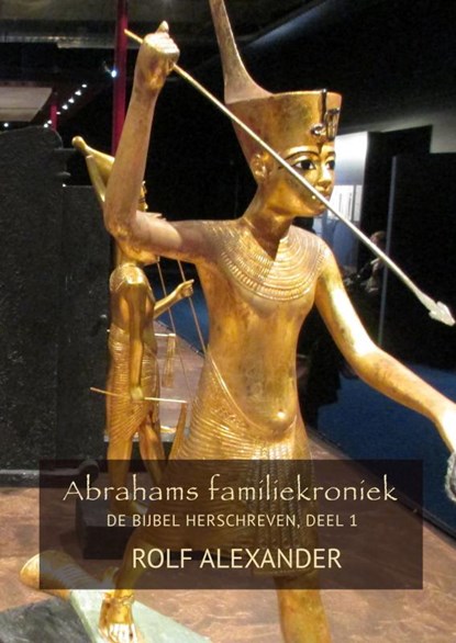 Abrahams familiekroniek., Rolf Alexander - Paperback - 9789402133158