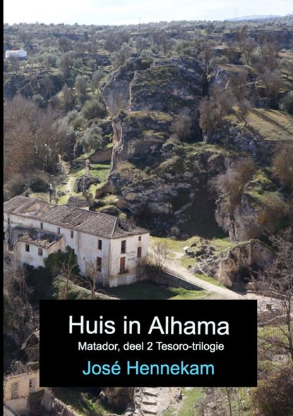 Huis in Alhama, José Hennekam - Paperback - 9789402134681