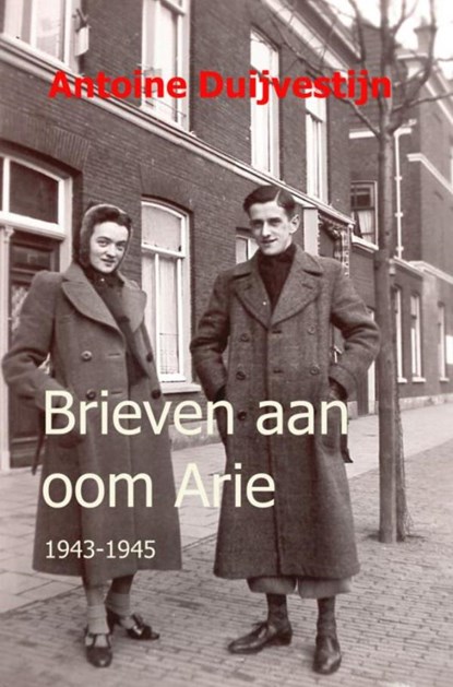 Brieven aan oom Arie, Antoine Duijvestijn - Paperback - 9789402135497
