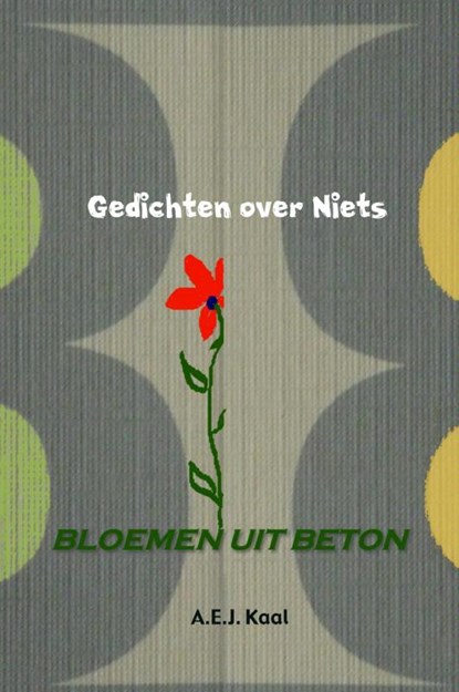 Gedichten over niets, A.E.J. Kaal - Gebonden - 9789402135770