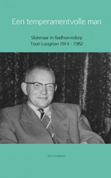 Een temperamentvolle man - Jan Loogman - 9789402135947
