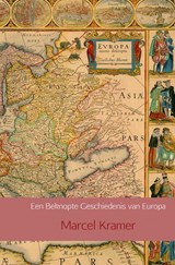 Een beknopte geschiedenis van Europa - Marcel Kramer - 9789402136333